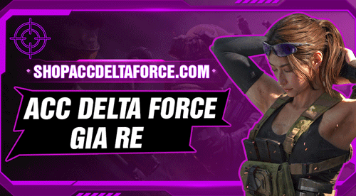 ACC DELTA FORCE GIÁ RẺ